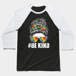 Be Kind Autism Awareness Messy Bun Girl Tees Baseball T-Shirt